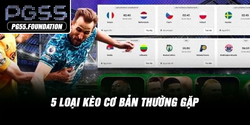 5 loại kèo cơ bản thường gặp
