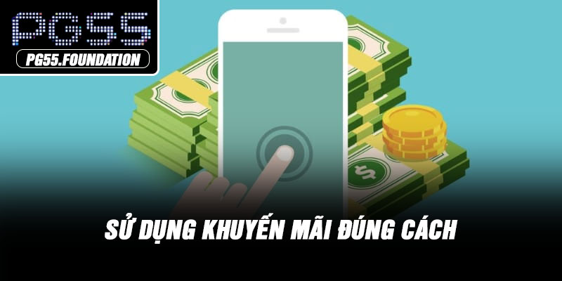 Sử dụng khuyến mãi đúng cách